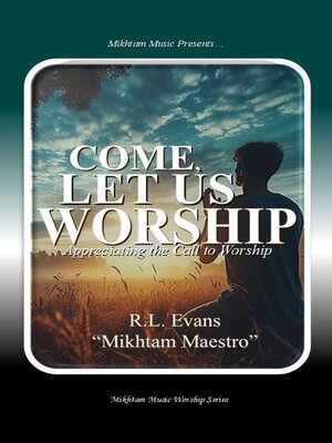 cover image of Come, Let Us Worship